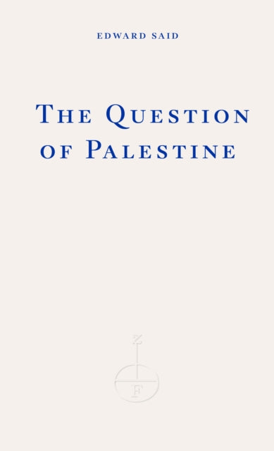 The Question of Palestine - Saree Makdisi