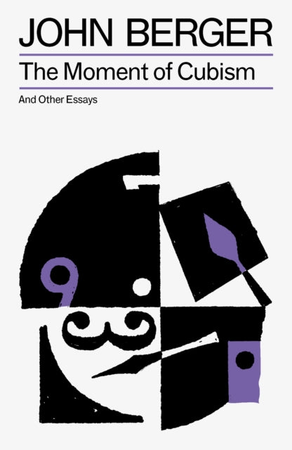 Front cover of The Moment of Cubism by John Berger, paperback