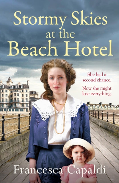 Stormy Skies at the Beach Hotel : A page-turning, emotional WW1 saga - Francesca Capaldi