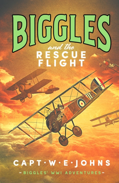 Front cover of Biggles and the Rescue Flight by Captain W.E. Johns, hardback