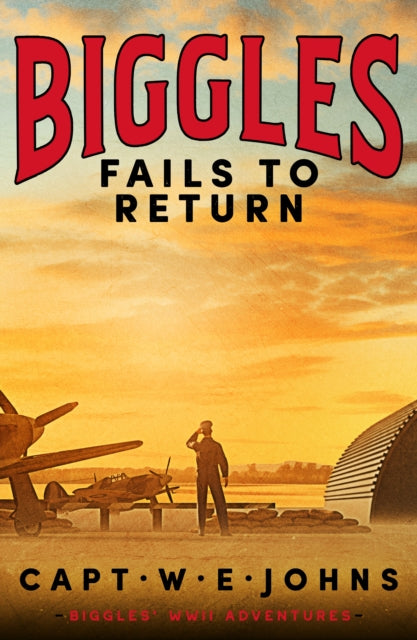 Front cover of Biggles Fails to Return by Captain W.E. Johns, hardback