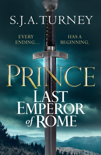 Prince : The explosive tale of the rise of the Roman Empire's last emperor - S.J.A. Turney