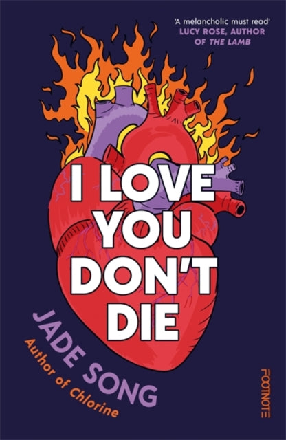 I Love You Don't Die : A New Novel From the Author of CHLORINE - Jade Song