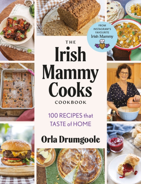 Front cover of The Irish Mammy Cooks Cookbook by Orla Drumgoole, hardback