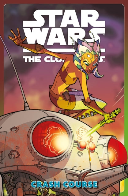 Front cover of Star Wars: The Clone Wars - Crash Course by Gary Scheppke, paperback
