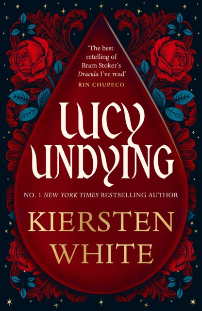 Lucy Undying: A Dracula Novel - Kiersten White