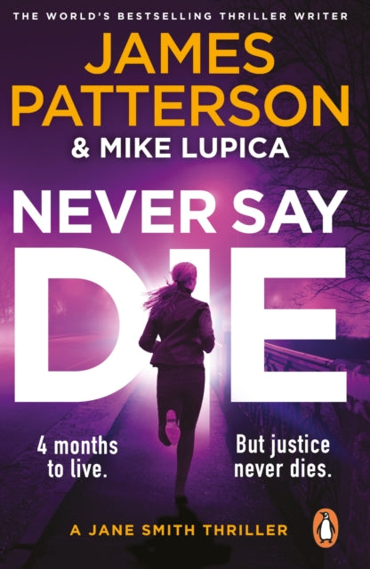 Never Say Die : A Jane Smith Thriller - James Patterson