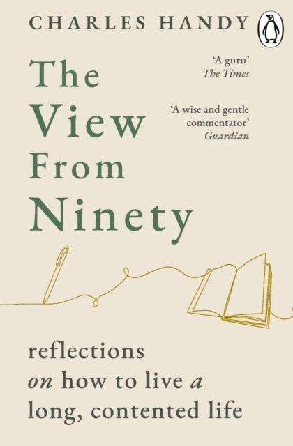 Front cover of The View from Ninety by Charles Handy, paperback