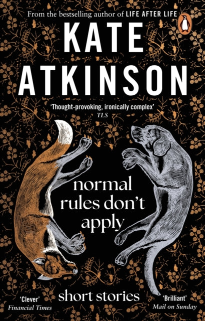 Front cover of Normal Rules Don't Apply by Kate Atkinson, paperback
