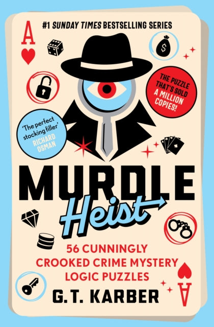 Murdle Heist : 56 Cunningly Crooked Crime Mystery Logic Puzzles - G.T. Karber