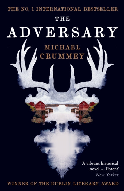 The Adversary : Winner of the Dublin Literary Award - Michael Crummey