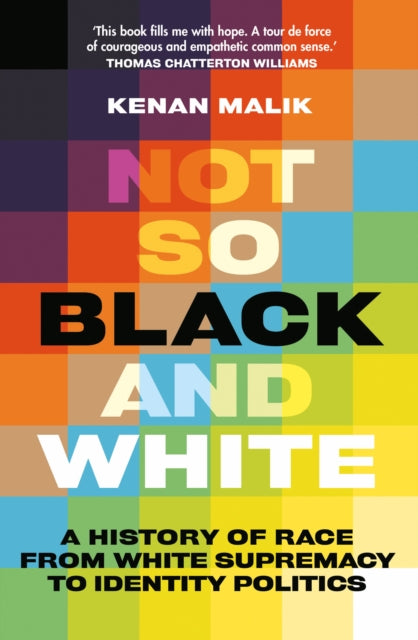 Front cover of Not So Black and White by Kenan Malik, paperback