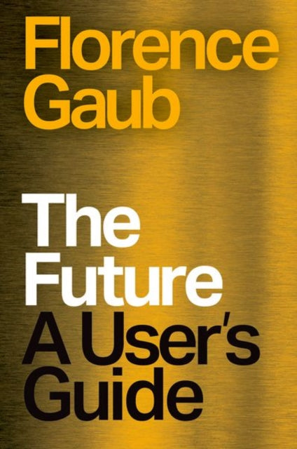Front cover of The Future by Florence Gaub, hardback
