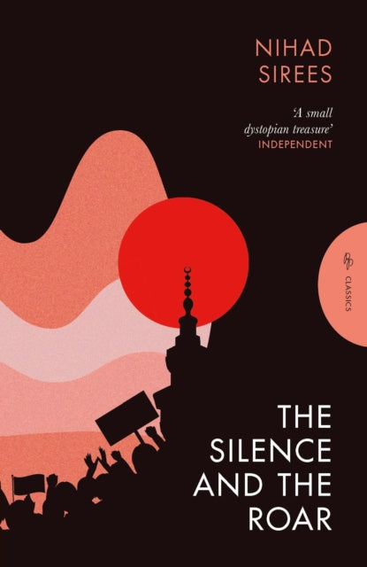 The Silence and the Roar - Nihad Sirees
