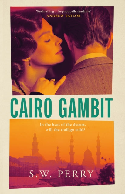 Cairo Gambit : The gripping, unputdownable historical thriller longlisted for the CWA's Historical Dagger Award 2026 - S.W. Perry