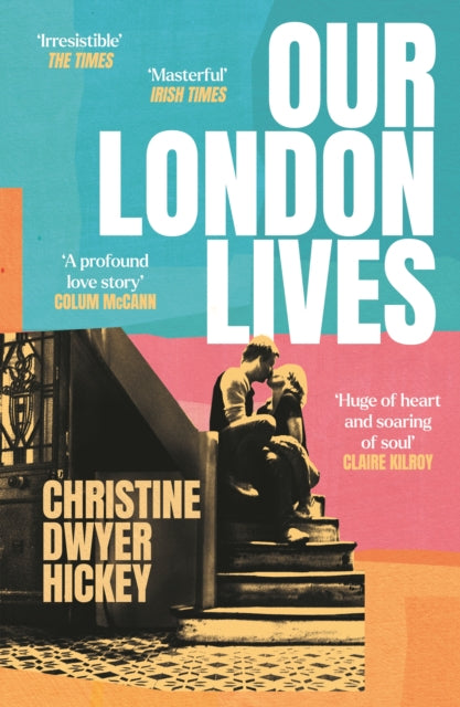 Our London Lives - Christine Dwyer Hickey