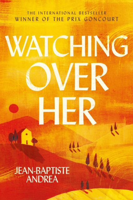 Watching Over Her : The prize-winning million-copy-bestselling historical romance that has captivated readers - Jean-Baptiste Andrea