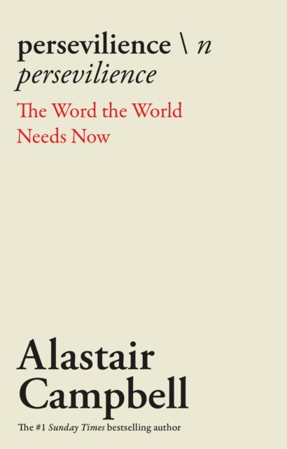 Persevilience : The Word the World Needs Now - Alastair Campbell