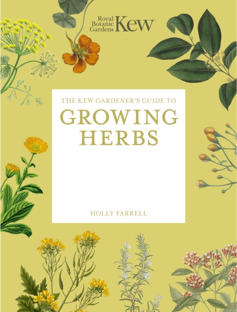 Front cover of The Kew Gardener's Guide to Growing Herbs by Kew Royal Botanic Gardens, paperback