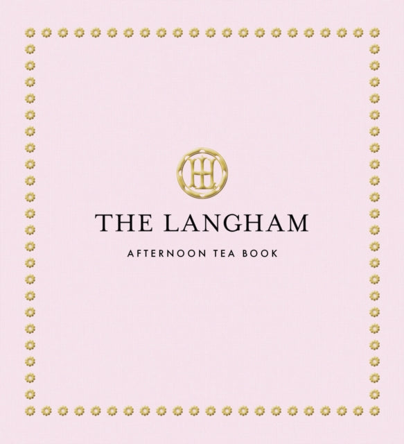 Front cover of The Langham Afternoon Tea Book by Michel Roux Jr., hardback