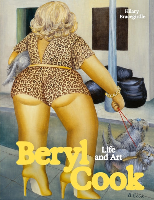 Beryl Cook : Life and Art - Hilary Bracegirdle