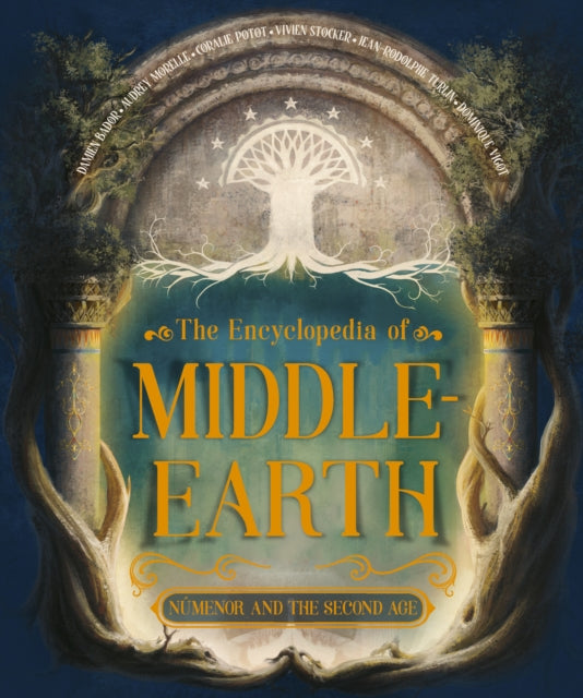 The Encyclopedia of Middle-earth : Numenor and the second age - Damien Bador