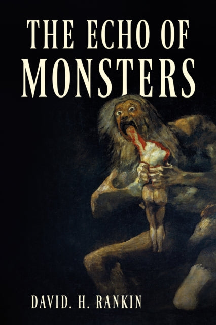 The Echo of Monsters - David.H. Rankin