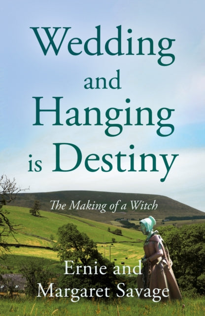 Wedding and Hanging is Destiny : The Making of a Witch - Ernie Savage