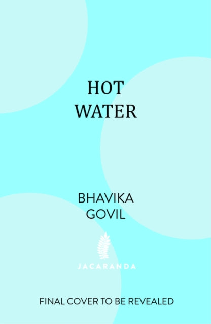 Front cover of Hot Water by Bhavika Govil, hardback