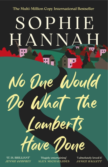 Front cover of No One Would Do What The Lamberts Have Done by Sophie Hannah, paperback