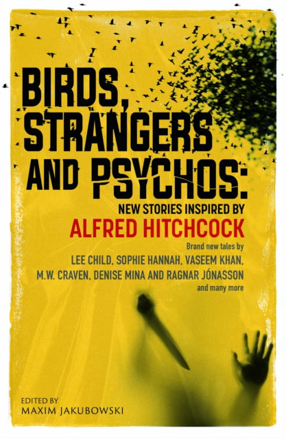 Birds, Strangers and Psychos : This year's perfect gift for the Hitchcock lover in your life - Maxim Jakubowski