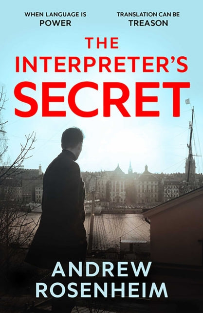 The Interpreter's Secret : A sophisticated thriller of East vs West, secret summits and the peril of knowing too much - Andrew Rosenheim