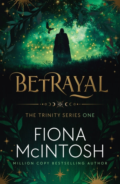 Betrayal : The first in the Trinity series - gripping and original fantasy by the million-copy bestselling author - Fiona McIntosh