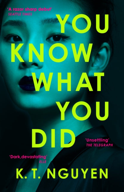 Front cover of You Know What You Did by K.T. Nguyen, paperback