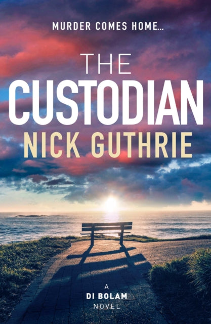 The Custodian : A gripping coastal crime thriller about secrets, family tensions, and a detective starting over - Nick Guthrie