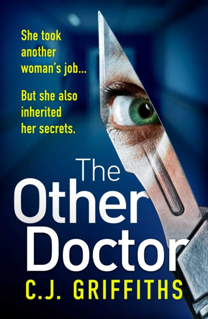 The Other Doctor : Freida McFadden Meets The Silent Patient in this Gripping Medical Thriller of Secrets, Betrayal and Deadly Obsession - C.J Griffiths