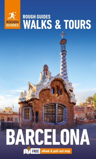 Rough Guides Walks and Tours Barcelona: Top 19 Itineraries for Your Trip: Travel Guide with eBook - Justin McDonnell