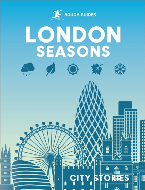 Rough Guides City Stories: London Seasons - Beth Williams