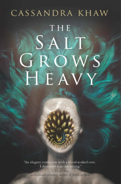 The Salt Grows Heavy - Cassandra Khaw