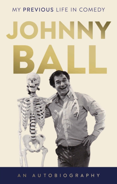 Front cover of Johnny Ball - My Previous Life in Comedy by Johnny Ball, paperback