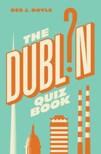 THE DUBLIN QUIZ BOOK - Des J. Doyle