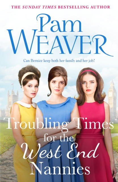 Troubling Times for the West End Nannies - Pam Weaver
