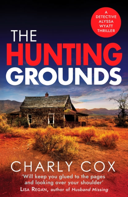 The Hunting Grounds : A dark, nail-biting, unputdownable crime thriller with twists to make you gasp - Charly Cox