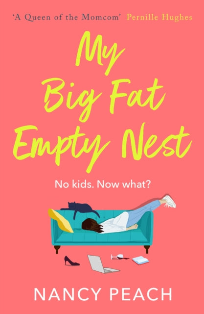 My Big Fat Empty Nest : A laugh-out-loud, relatable comedy for mums everywhere - Nancy Peach