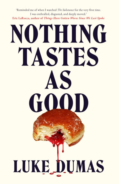 Front cover of Nothing Tastes As Good by Luke Dumas, paperback