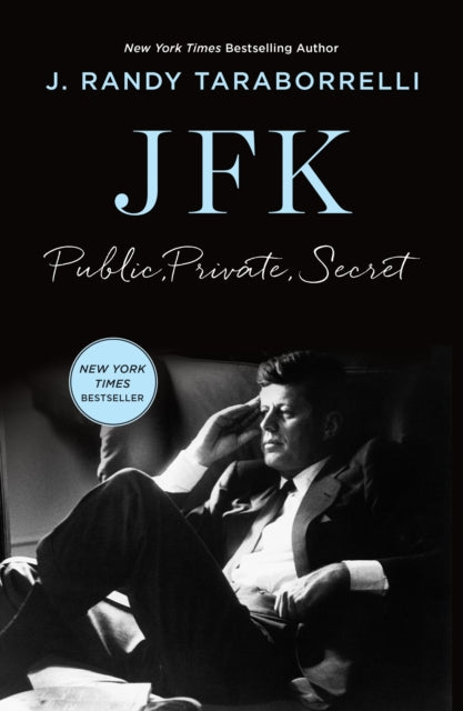 JFK : Public, Private, Secret - J.Randy Taraborrelli