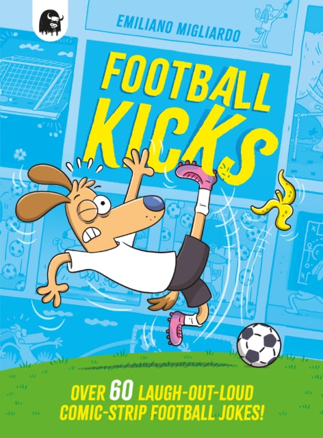 Front cover of Football Kicks by Emiliano Migliardo, paperback