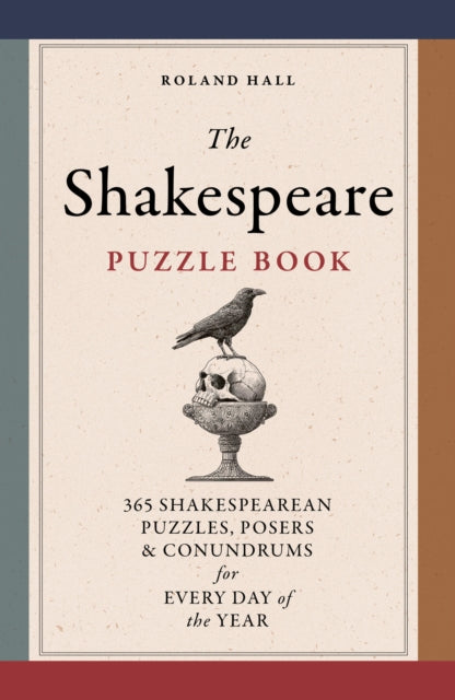 The Shakespeare Puzzle Book : 365 Shakesperean puzzles, posers and conundrums for every day of the year - Roland Hall