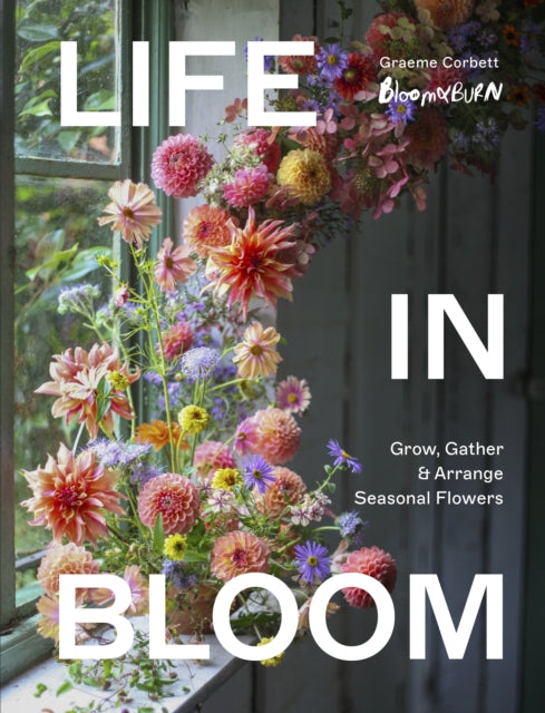 Front cover of Life in Bloom by Graeme Corbett, hardback