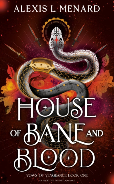 House of Bane and Blood : An addictive fantasy romance - Alexis L. Menard